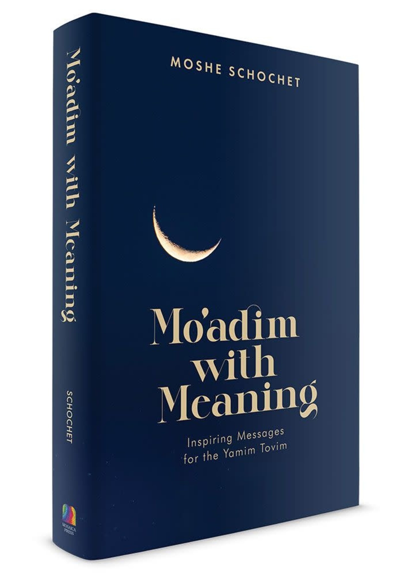 MO'ADIM WITH MEANING - INSPIRING MESSAGES FOR THE YAMIM TOVIM