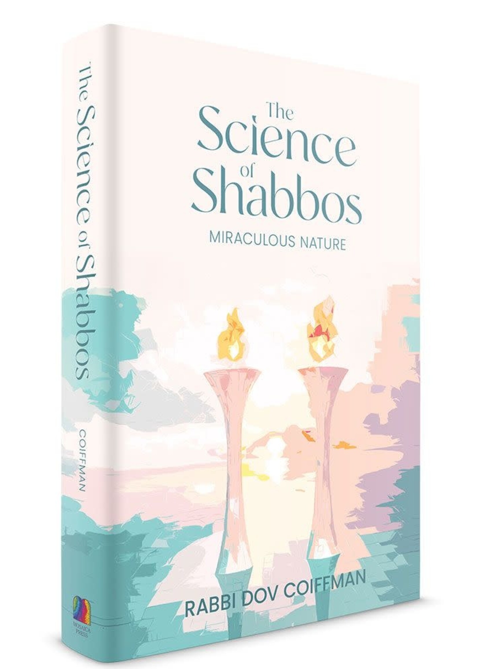 THE SCEINCE OF SHABBOS - MIRACULOUS NATURE [RABBI DOC COIFFMAN]