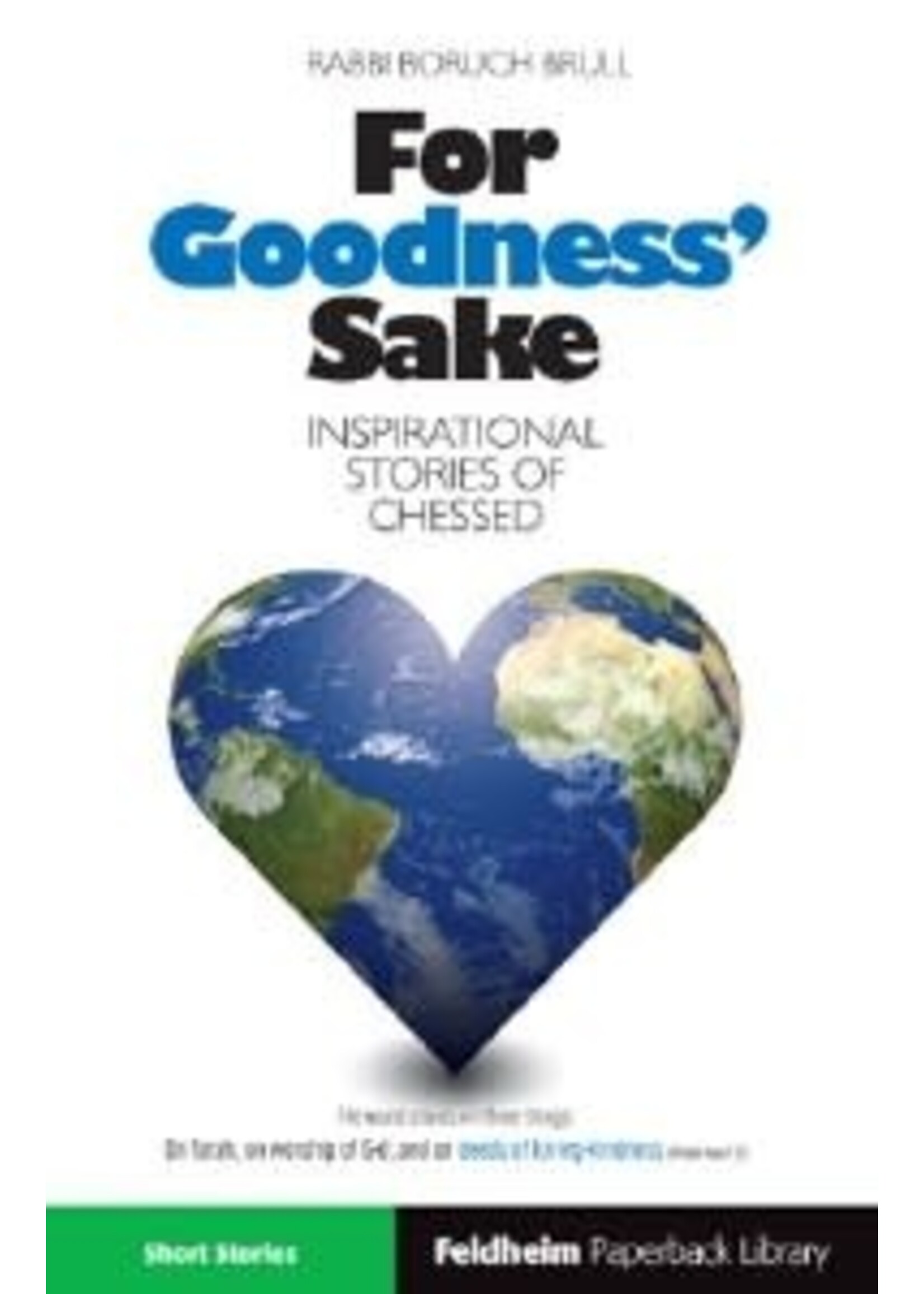FOR GOODNESS SAKE - INSPIRATIONAL STORIES OF CHESSED - PAPERBACK