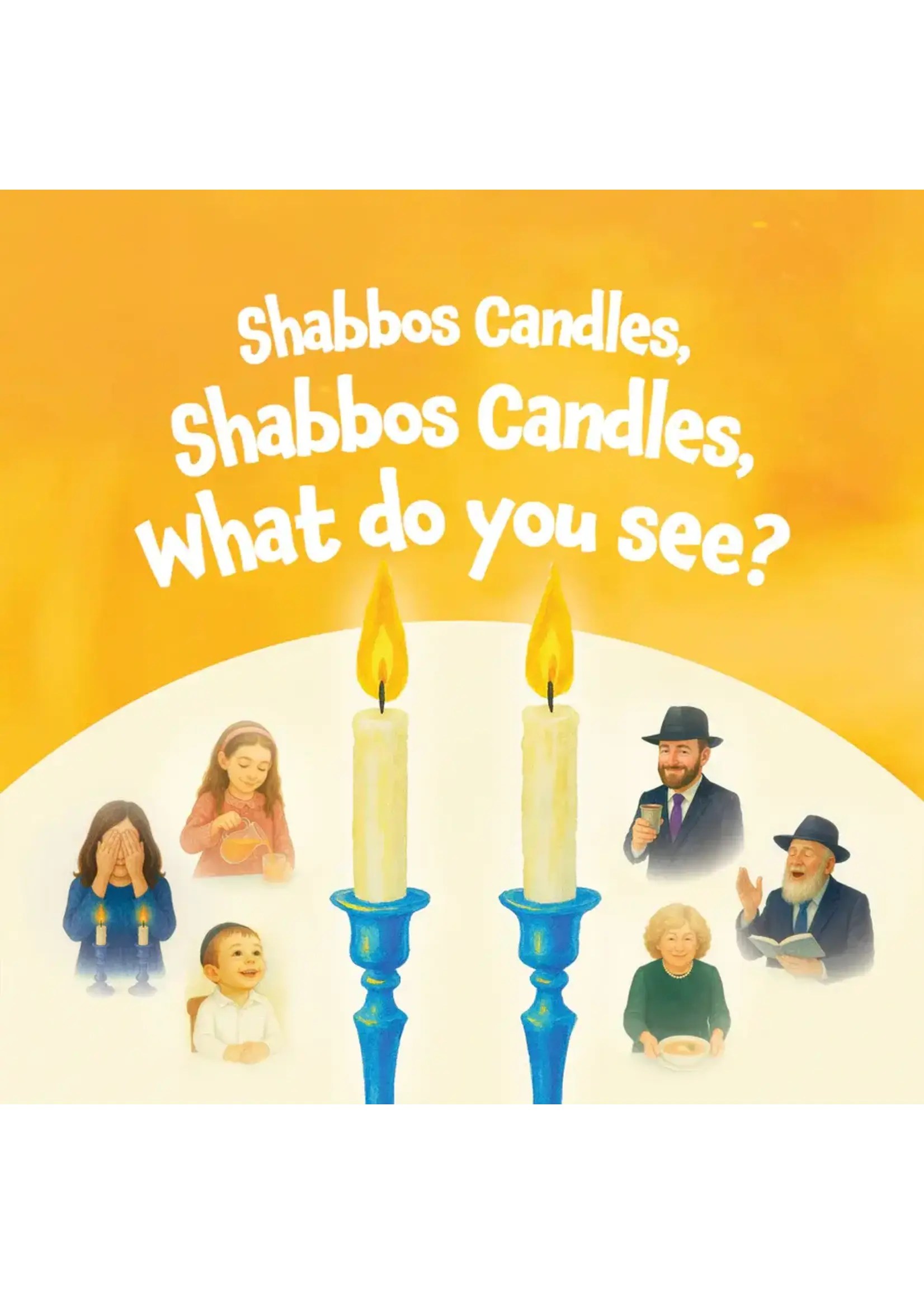 SHABBOS CANDLES, WHAT DO YOU SEE?