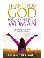 THANK YOU GOD FOR MAKING ME A WOMAN [AARON L. RASKIN]