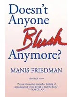 DOESN'T ANYONE BLUSH ANYMORE? [MANIS FRIEDMAN]