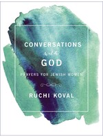 CONVERSATIONS WITH GOD - PRAYERS FOR JEWISH WOMEN [RUCHI KOVAL]