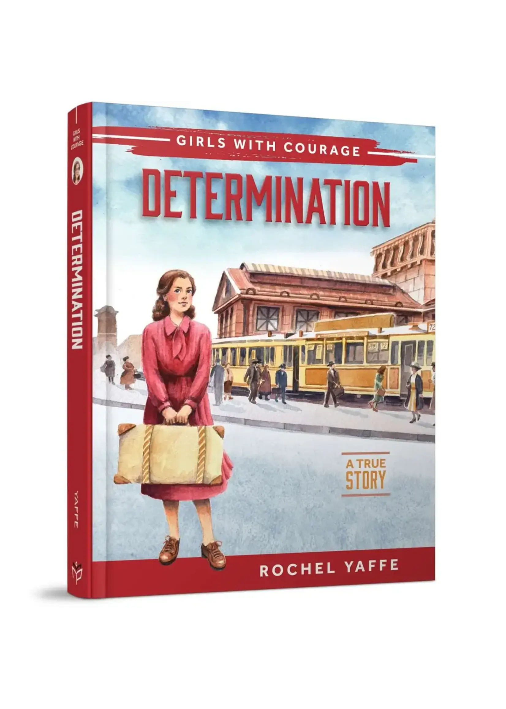 DETERMINATION - GIRLS WITH COURAGE SERIES [ROCHEL YAFFE]