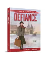 DEFIANCE - GIRLS WITH COURAGE SERIES [ROCHEL YAFFE]