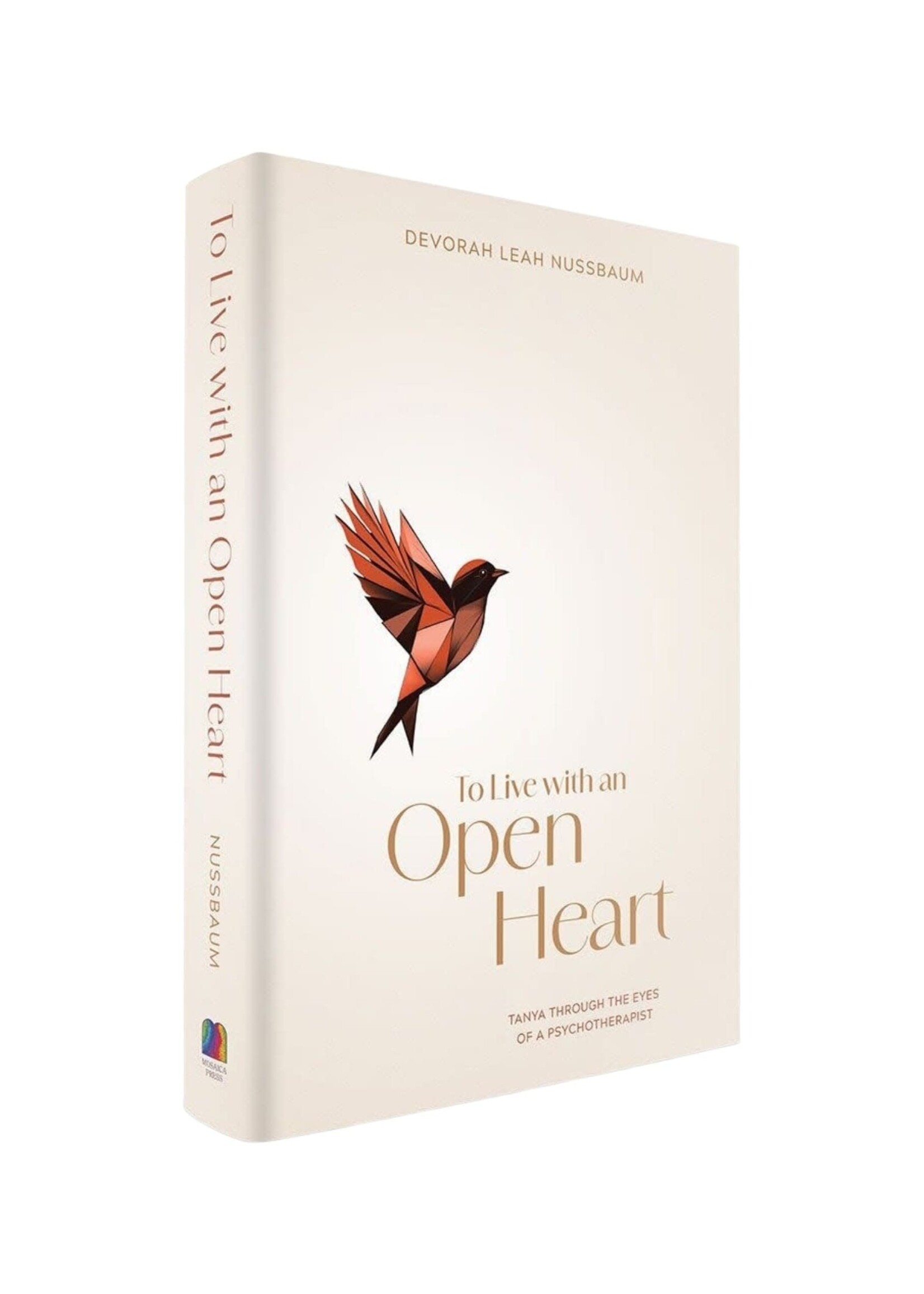 TO LIVE WITH AN OPEN HEART- TANYA THROUGHTHE EYES OF A PSYCHOTHERAPIST [DEVORAH LEAH NUSSBAUM]