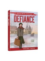 DEFIANCE - GIRLS WITH COURAGE SERIES [ROCHEL YAFFE]