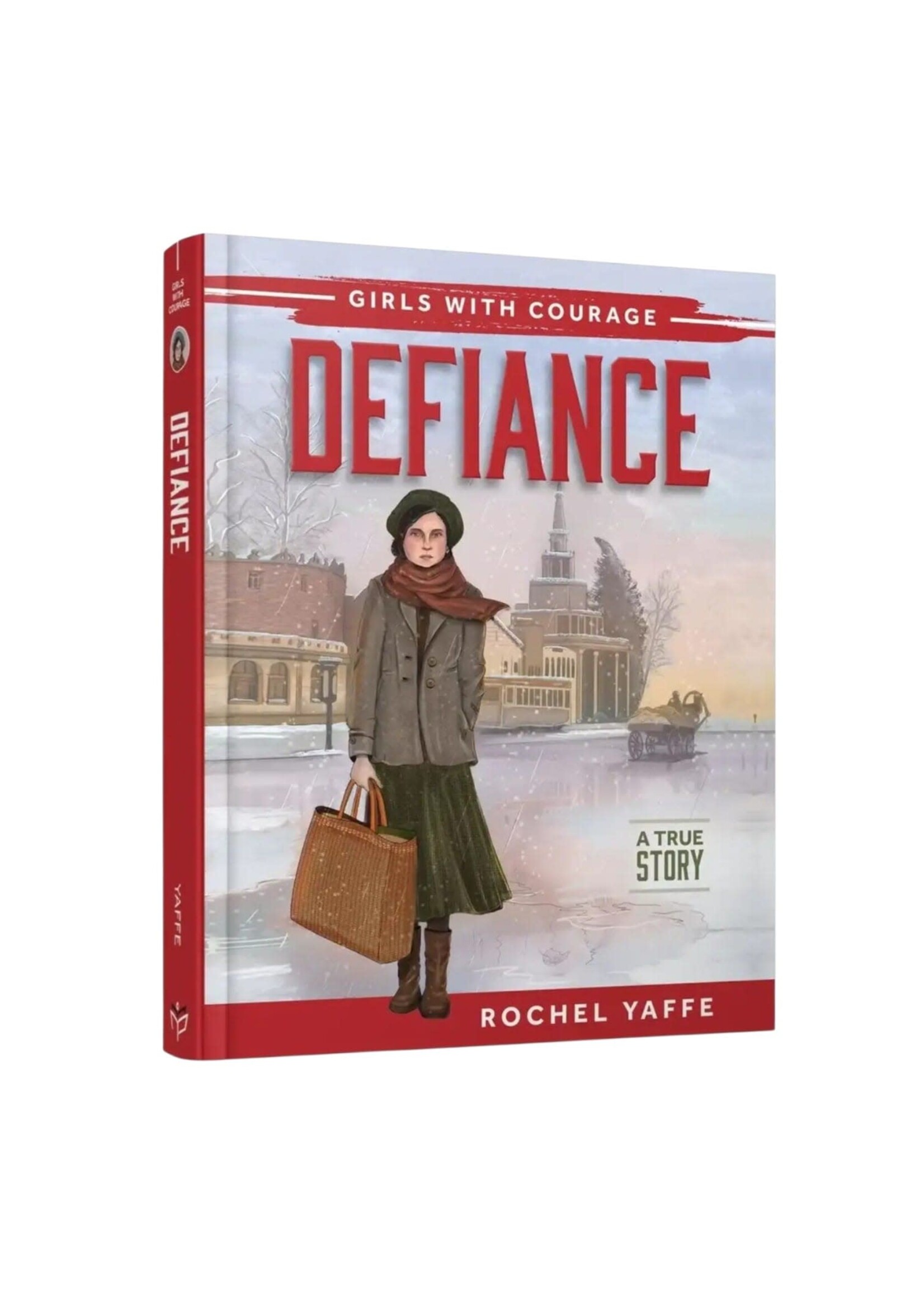 DEFIANCE - GIRLS WITH COURAGE SERIES [ROCHEL YAFFE]