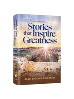 STORIES THAT INSPIRE GREATNESS [RABBI BINYOMIN PRUZANSKY]