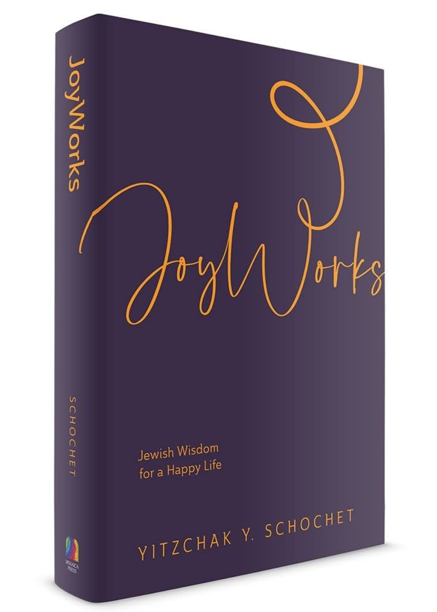 JOYWORKS JEWISH WISDOM FOR A HAPPY LIFE [YITZCHAK Y. SCHOCHET]