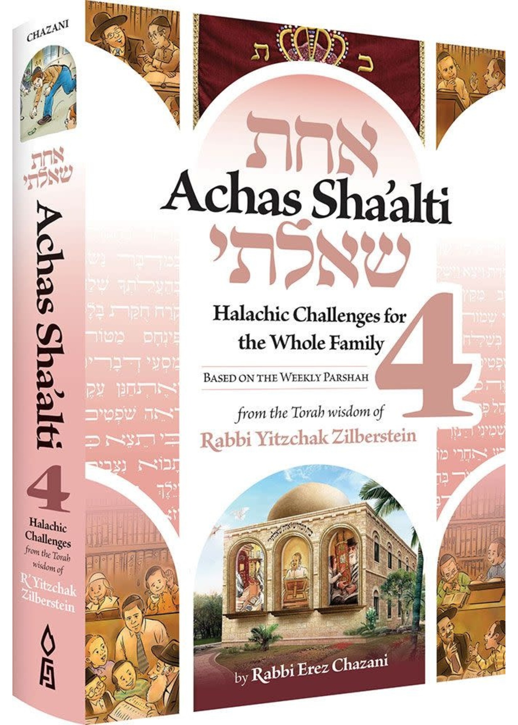 ACHAS SHA'ALTI #4 HALACHIC CHALLENGES BASED ON THE WEEKLY PARSHAH