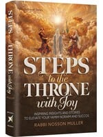 STEPS TO THE THRONE WITH JOY [RABBI NOSSON MULLER]