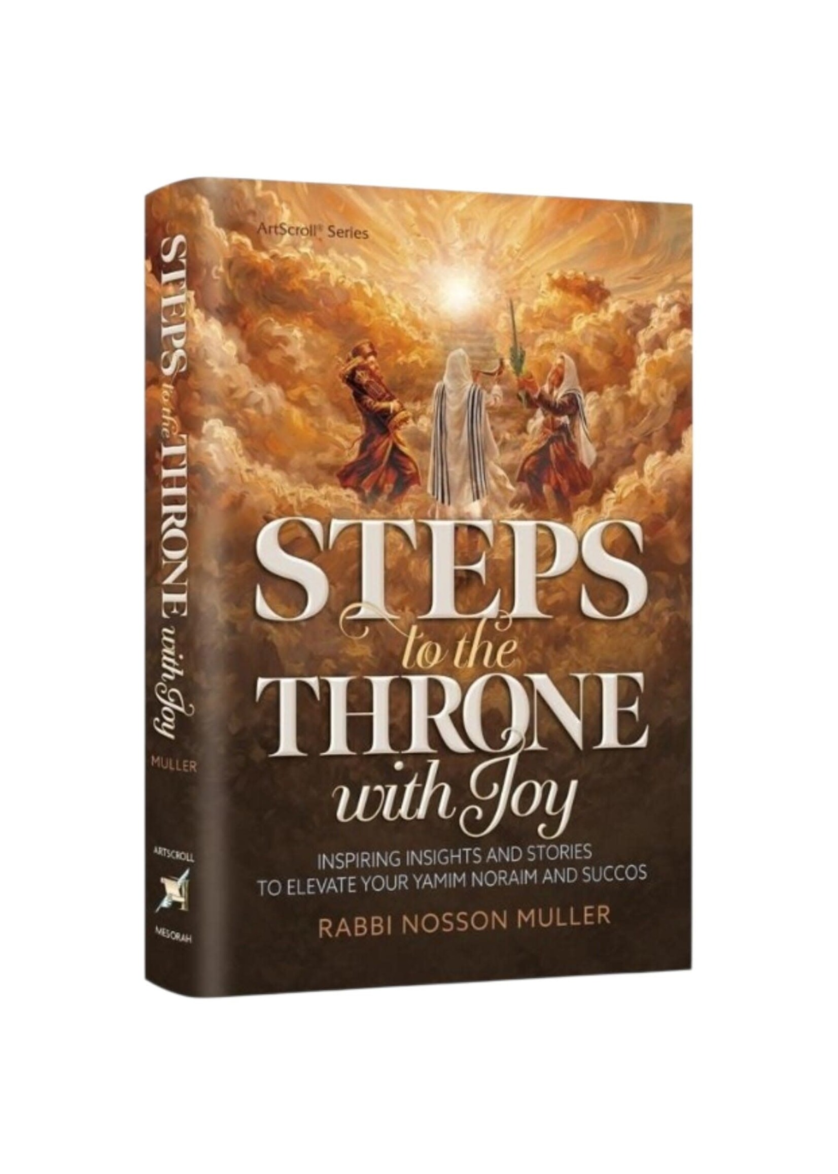 STEPS TO THE THRONE WITH JOY [RABBI NOSSON MULLER]