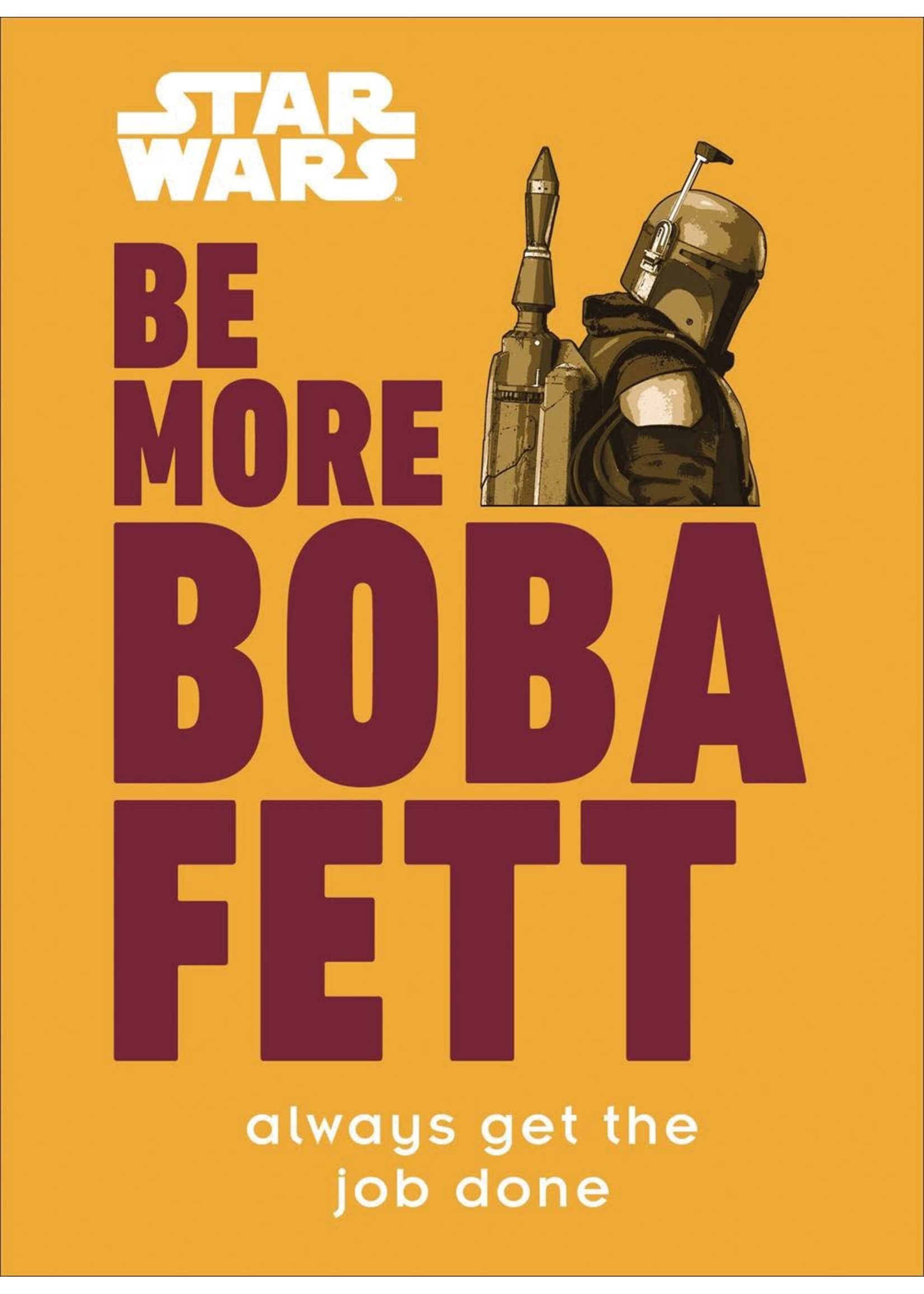 . STAR WARS BE MORE BOBA FETT HC