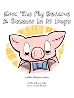 OWL ADVENTURES HOW THE PIG BECAME A SUCCESS IN 10 DAYS