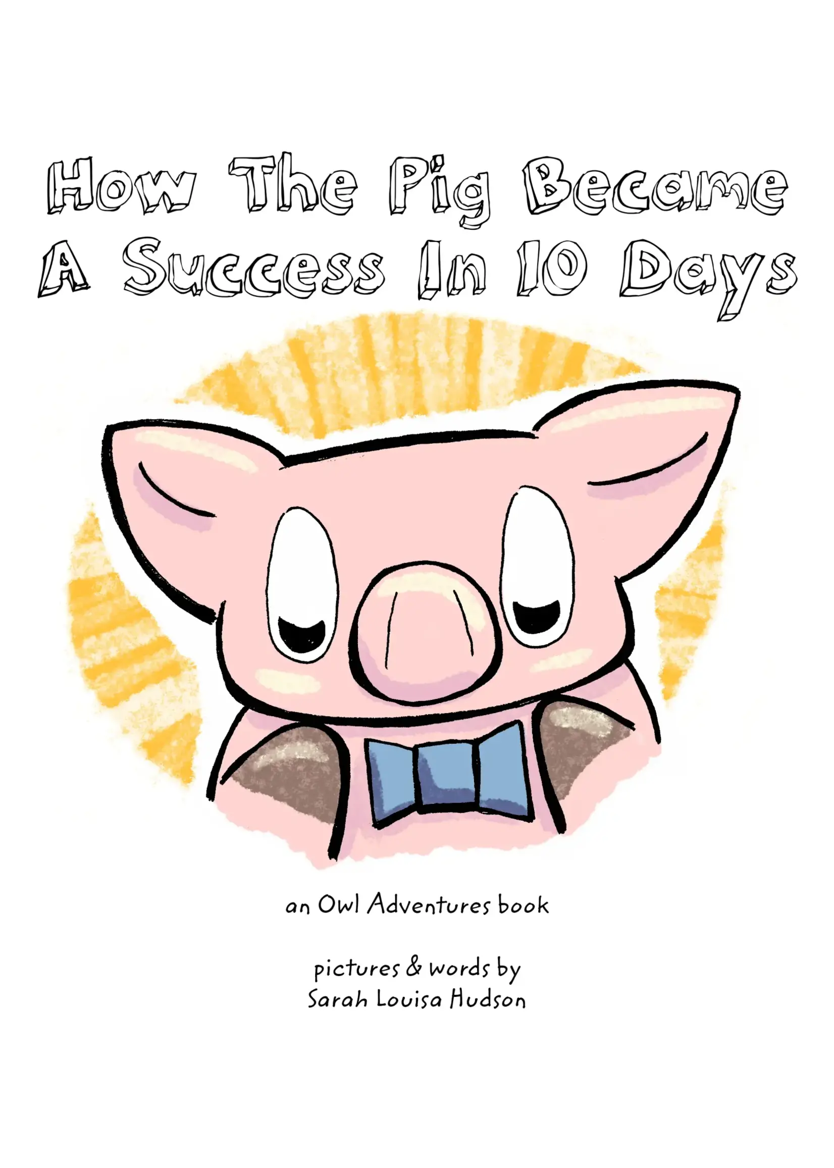 OWL ADVENTURES HOW THE PIG BECAME A SUCCESS IN 10 DAYS