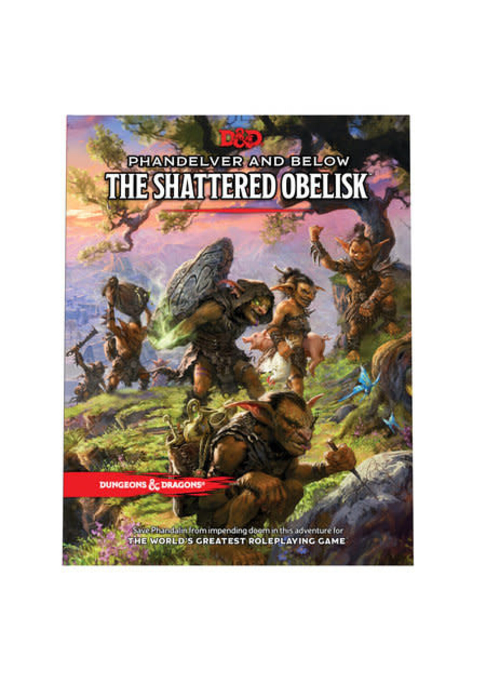 . D&D PHANDELVER AND BELOW THE SHATTERED OBELISK HC