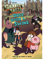 DISNEY PUBLISHING GROUP GRAVITY FALLS ONCE UPON A SWINE