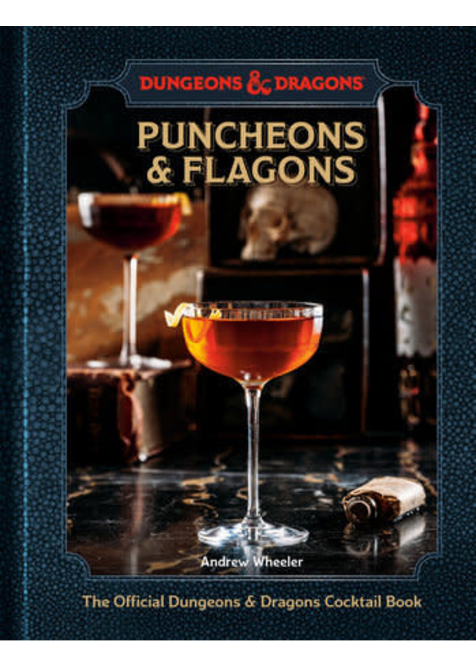 ABRAMS PUNCHEONS AND FLAGONS THE OFFICIAL DUNGEONS & DRAGONS COCKTAIL BOOK