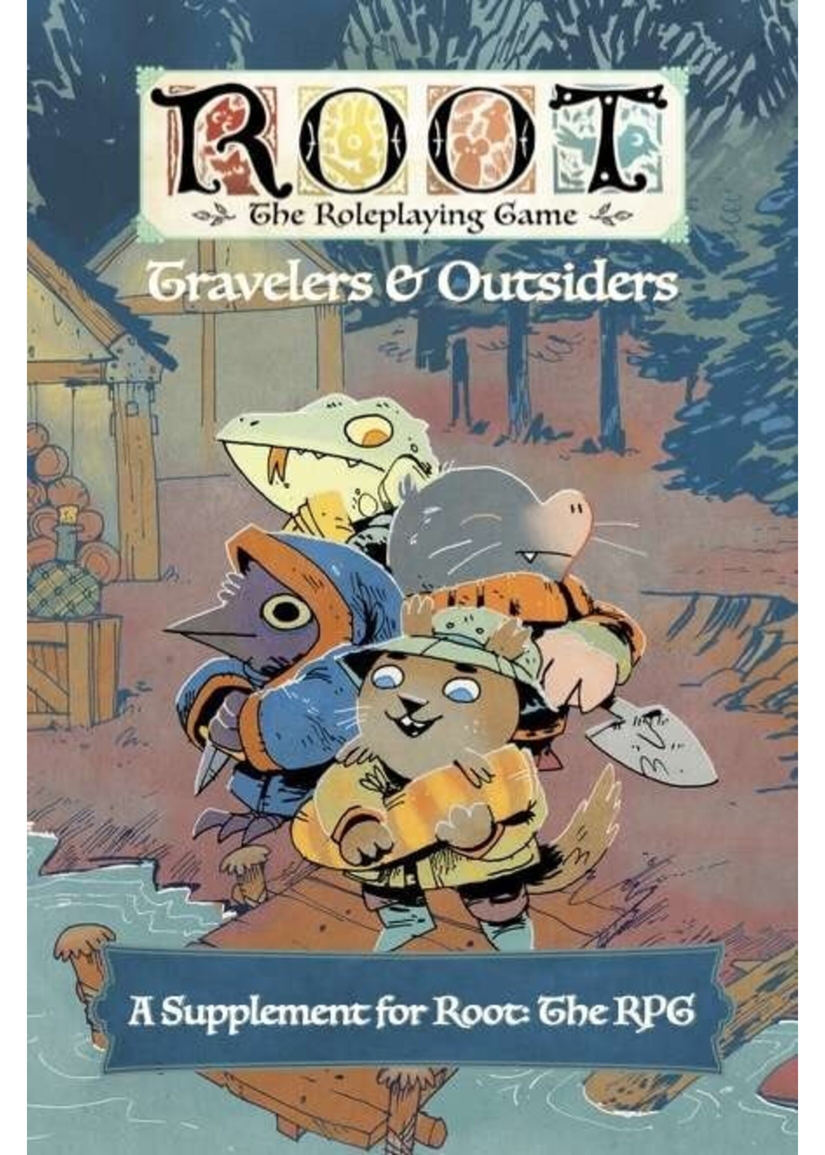 ROOT THE RPG TRAVELERS AND OUTSIDERS HC