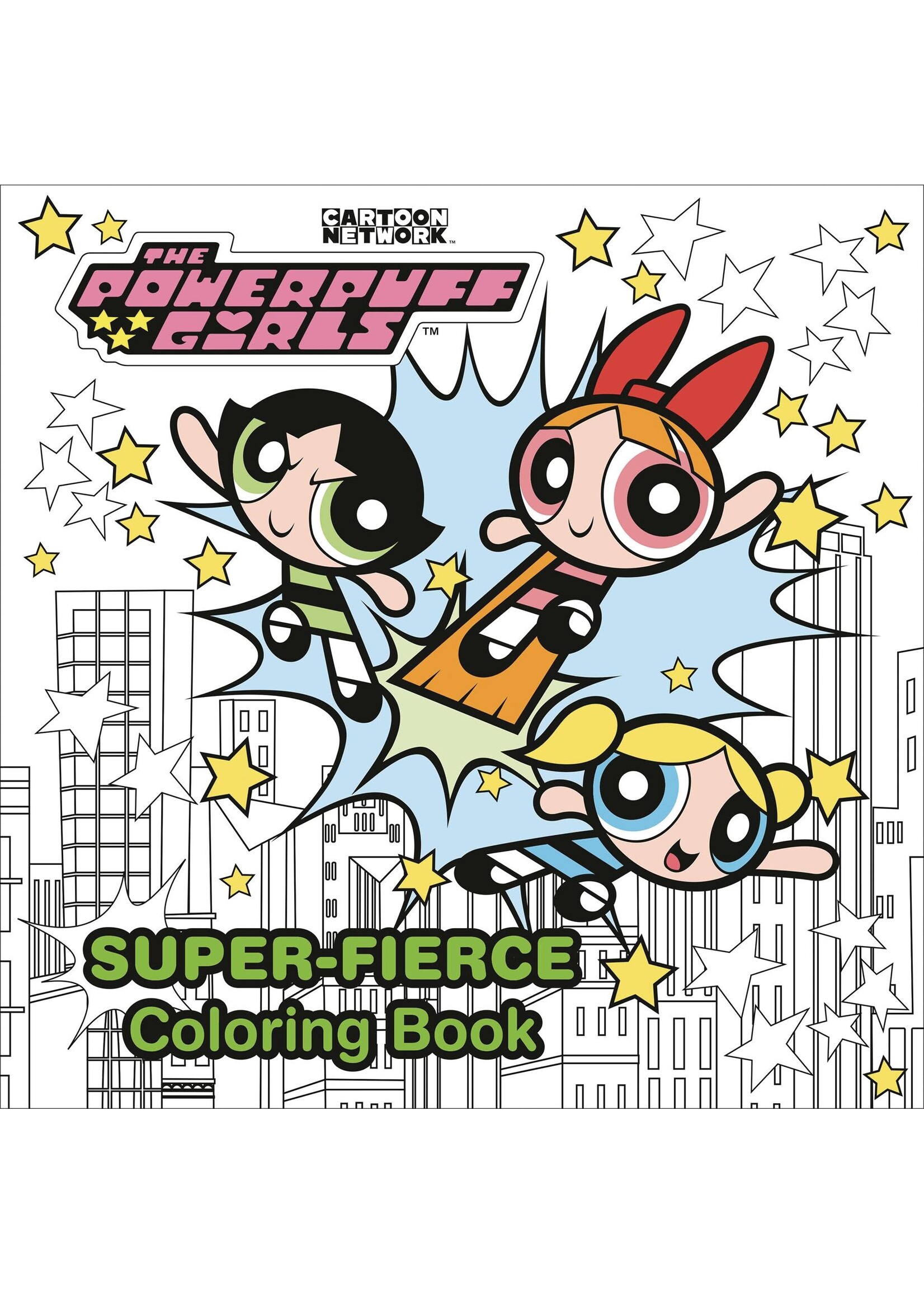 RANDOM HOUSE BOOKS YOUNG READE POWERPUFF GIRLS SUPER FIERCE COLORING BOOK SC