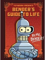 RIZZOLI FUTURAMA PRESENTS BENDERS GUIDE TO LIFE HC