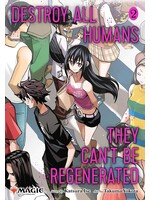 VIZ MEDIA DESTROY ALL HUMANS CANT BE REGENERATED MTG MANGA GN VOL 02