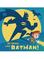 . BE BRAVE LIKE BATMAN! (DC SUPER FRIENDS)