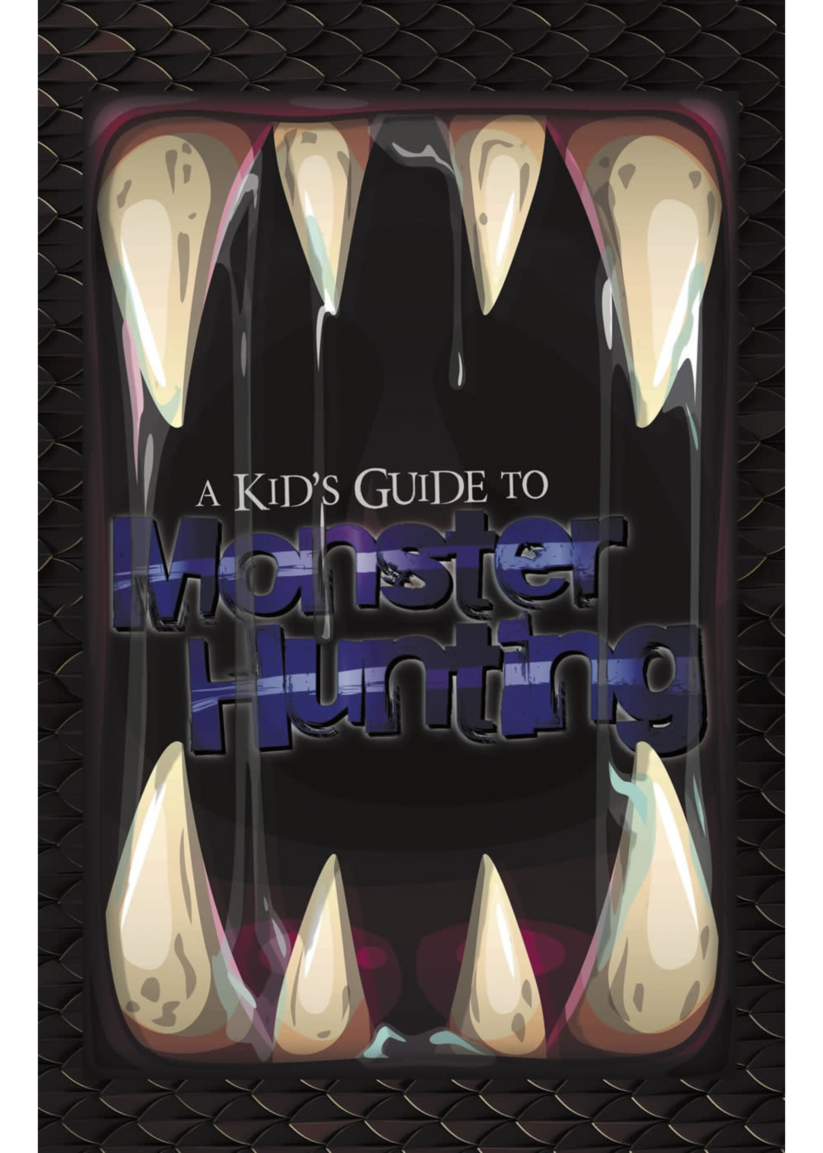 A KID'S GUIDE TO MONSTER HUNTING
