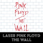 Pink Floyd Laser The Wall, Saturday, July 1 | 9 pm