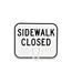SAFETY SIGN | Sidewalk Closed | 12 3/4" W x 10 1/2" L