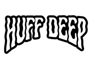 Huff Deep