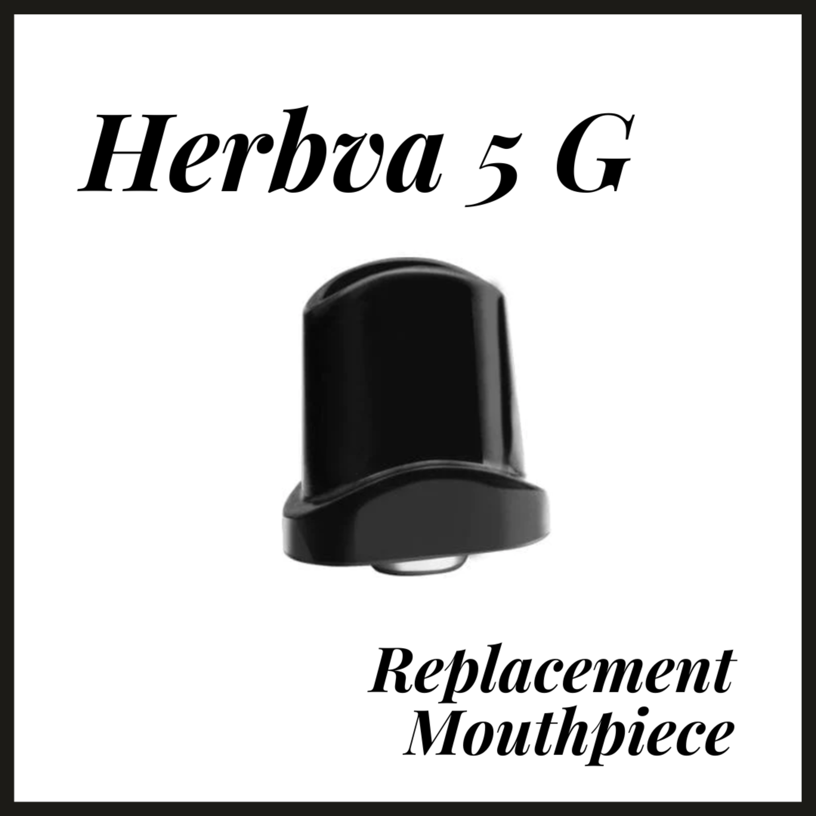 Herbva 5g Mouthpieces