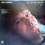 Glen Campbell Glen Campbell - The Last Time I Saw Her (VG)