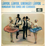 Lányok, Lányok, Simongáti Lányok... / Hungarian Folk Songs And Czardases