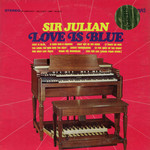 Sir Julian Sir Julian – Love Is Blue (G, 1968, LP, Unart Records – MS 21029)