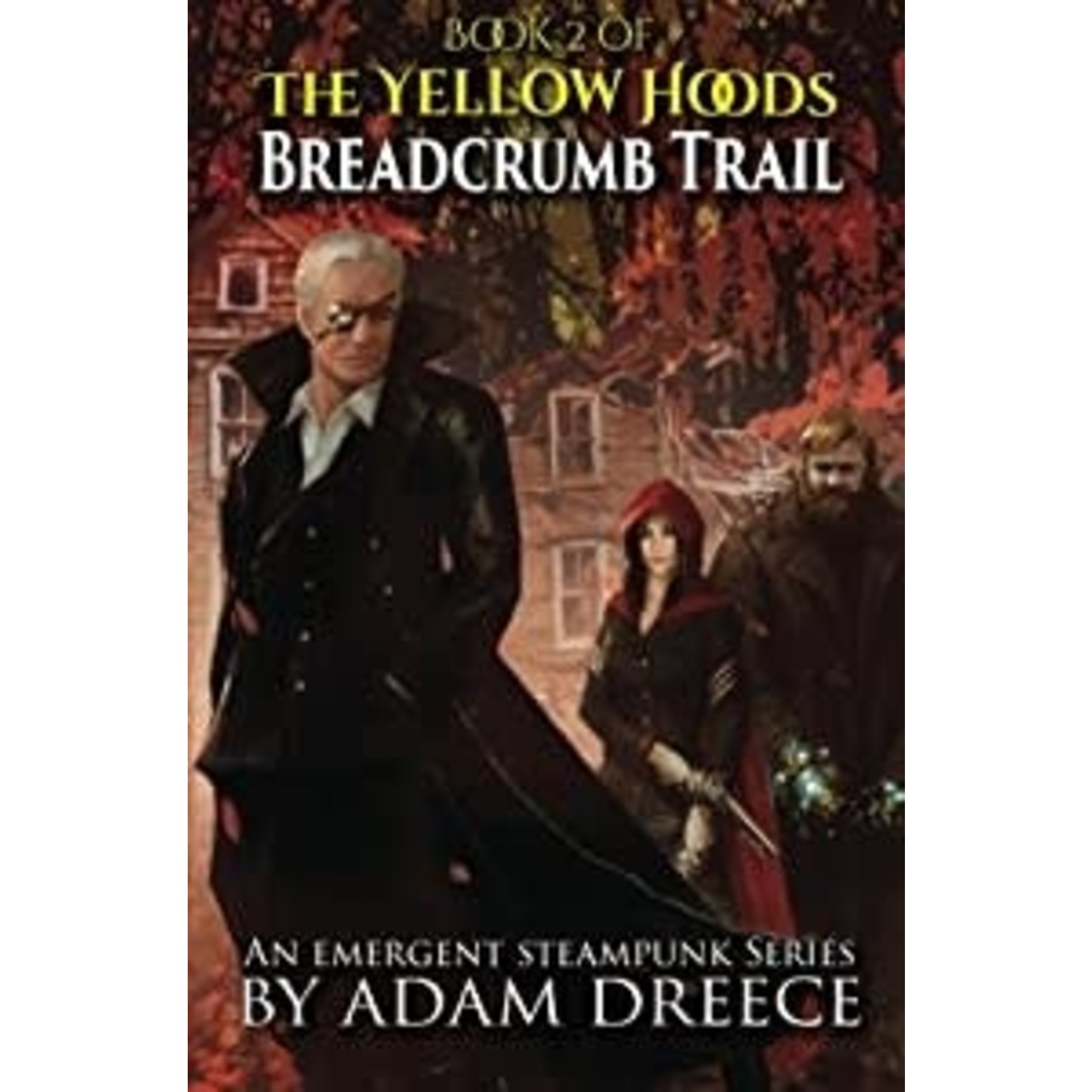 Adam Dreece Dreece, Adam (YF) The Yellow Hoods #2 Breadcrumb Trail (TP)