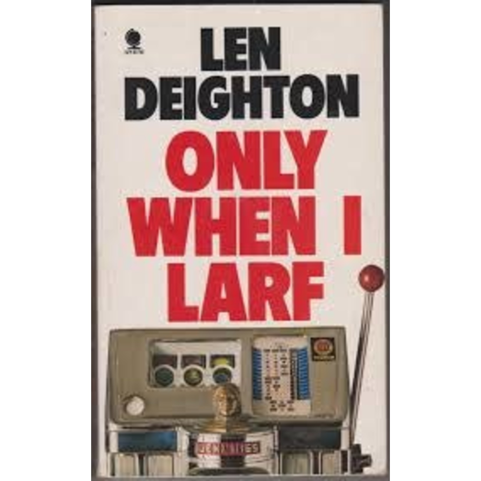 Deighton, Len Deighton, Len - Only When I Larf