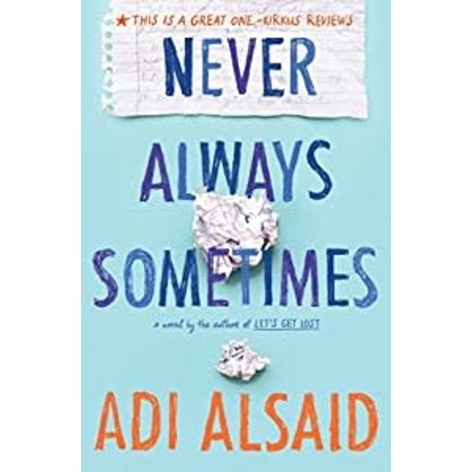 Alsaid, Adi Alsaid, Adi - Never Always Sometimes  (Hardcover)