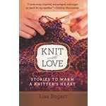 Bogart, Lisa Bogart, Lisa (242) - Knit with Love: Stories to Warm a Knitter's Heart (TP)
