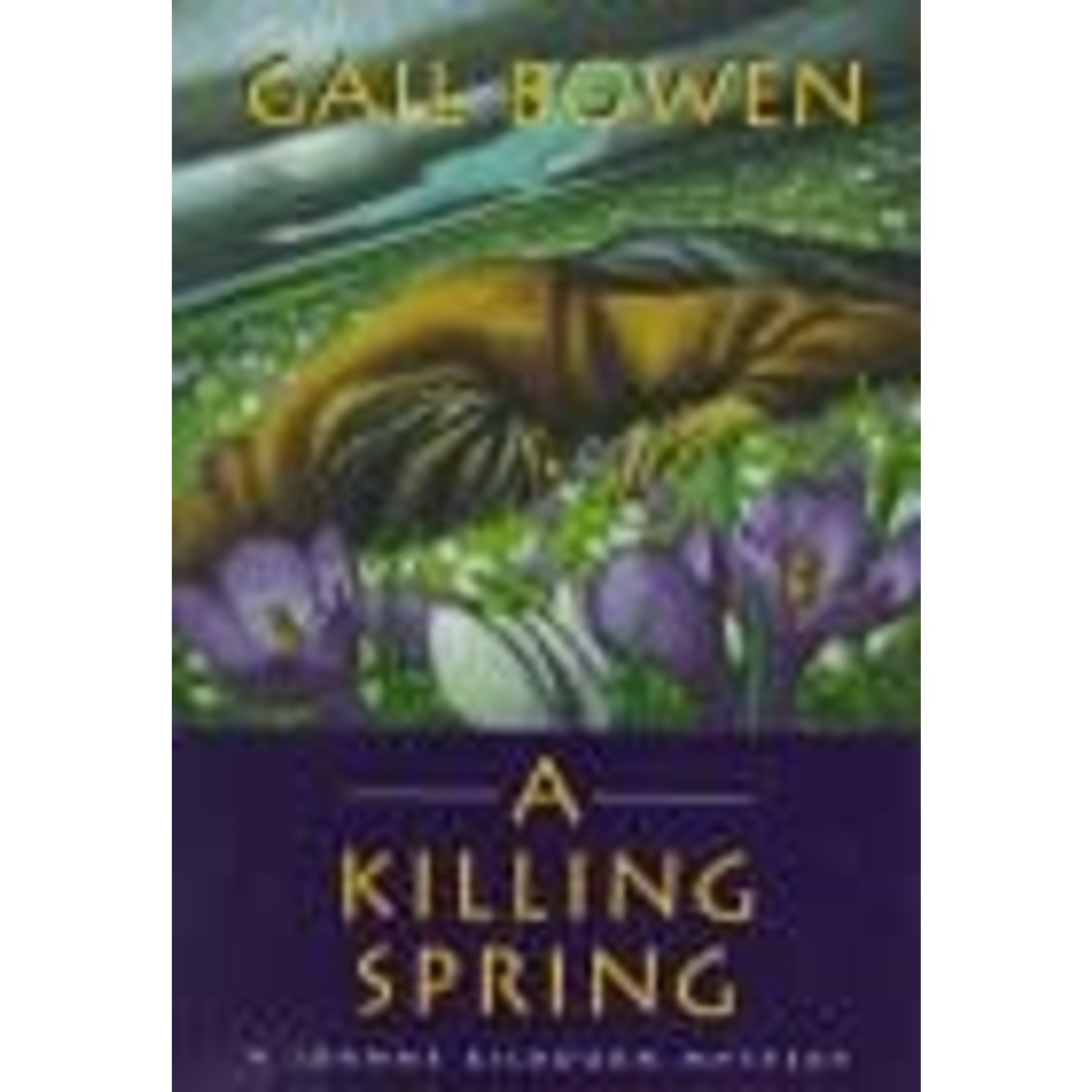 Bowen, Gail Bowen, Gail - A Killing Spring (A Joanne Kilbourn Mystery #5)