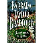 Bradford, Barbara Taylor Bradford, Barbara Taylor - Dangerous to Know (HC)