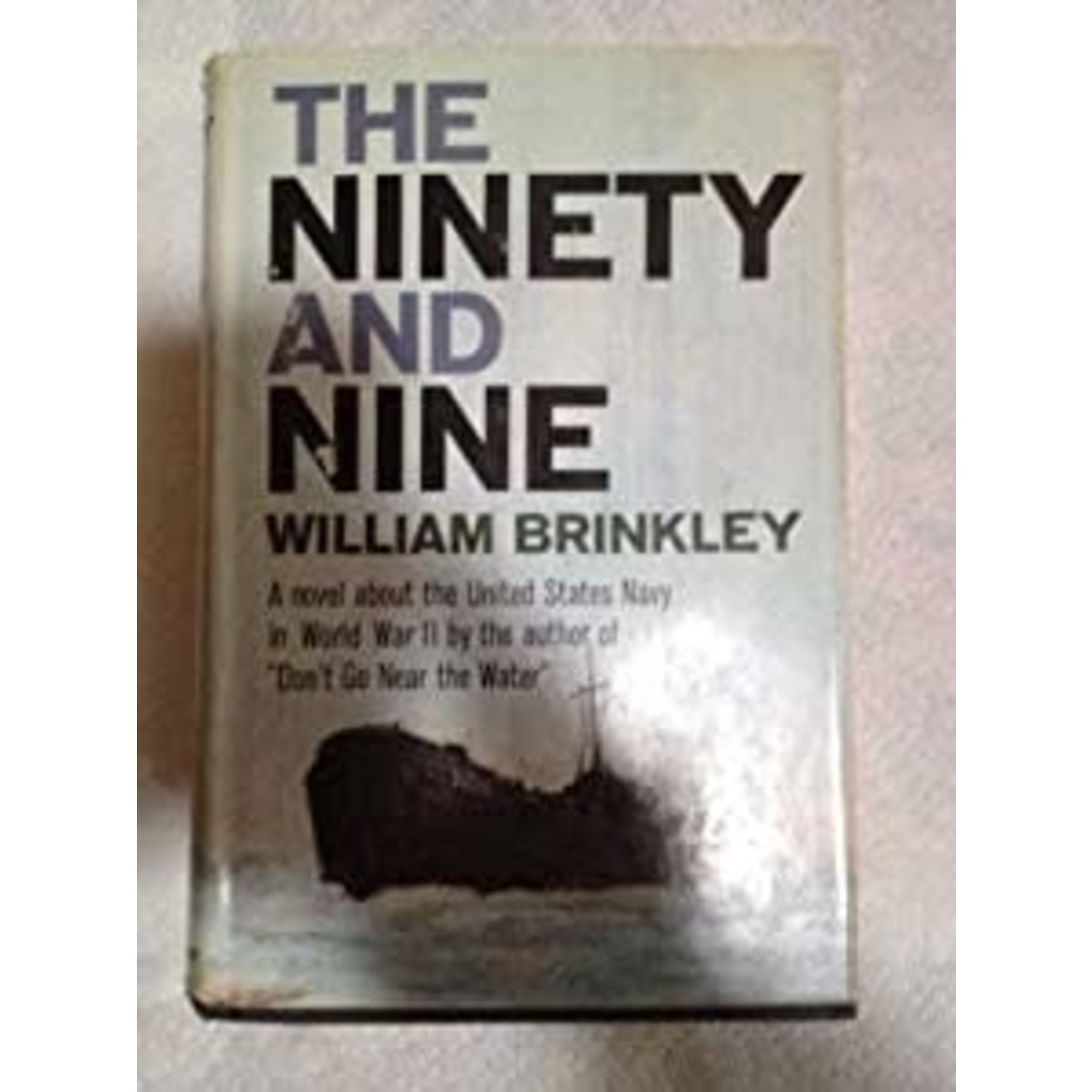 Brinkley, William Brinkley, William - The Ninety and Nine: A Novel About the United States Navy in World War II