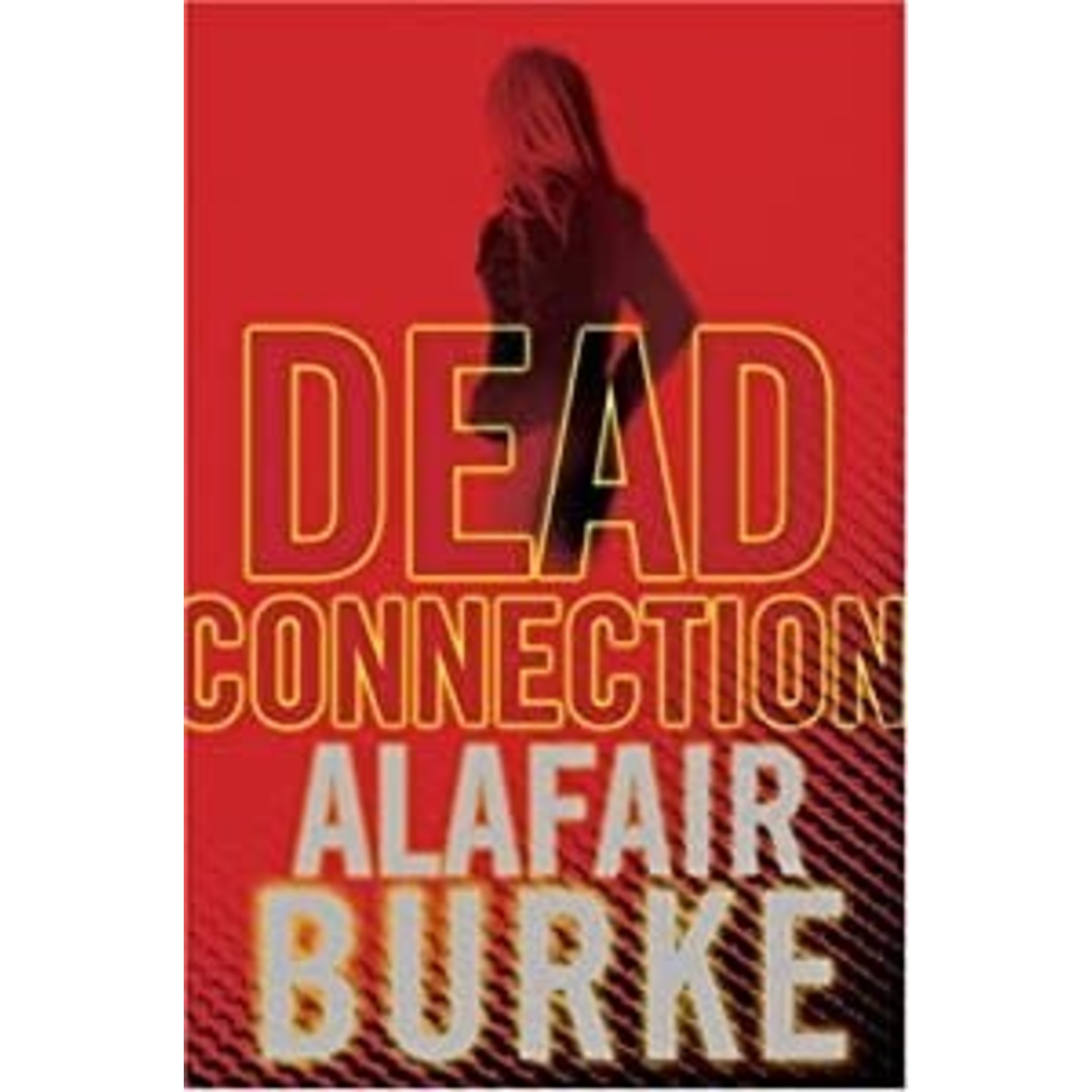 Burke, Alafair Burke, Alafair - Dead Connection (Hardcover)