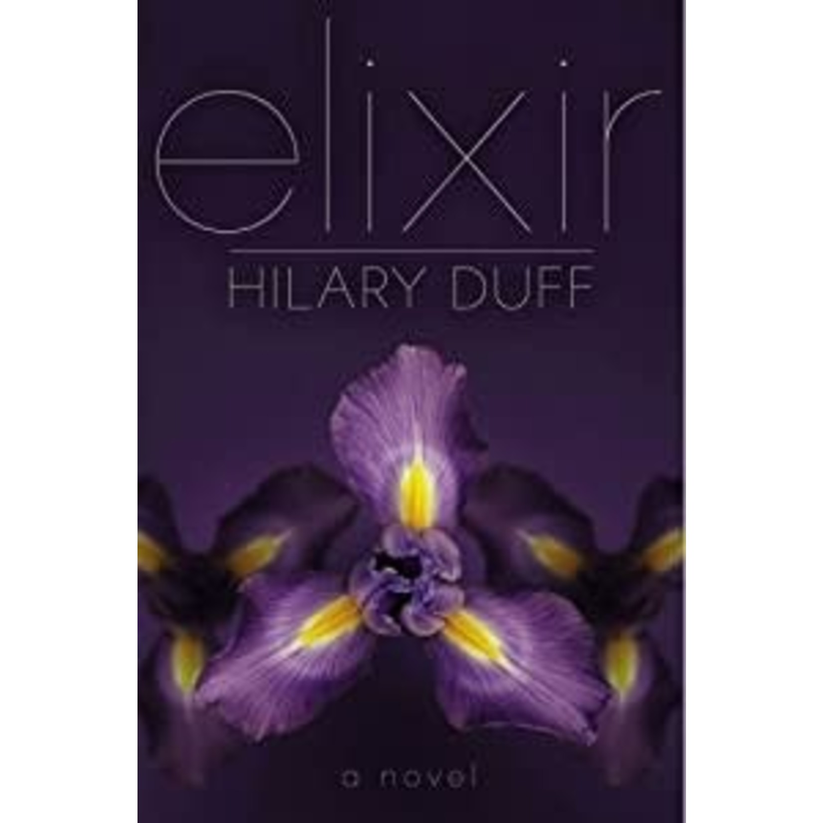 Duff, Hilary Duff, Hilary - Elixir (Elixir #1) (HC)