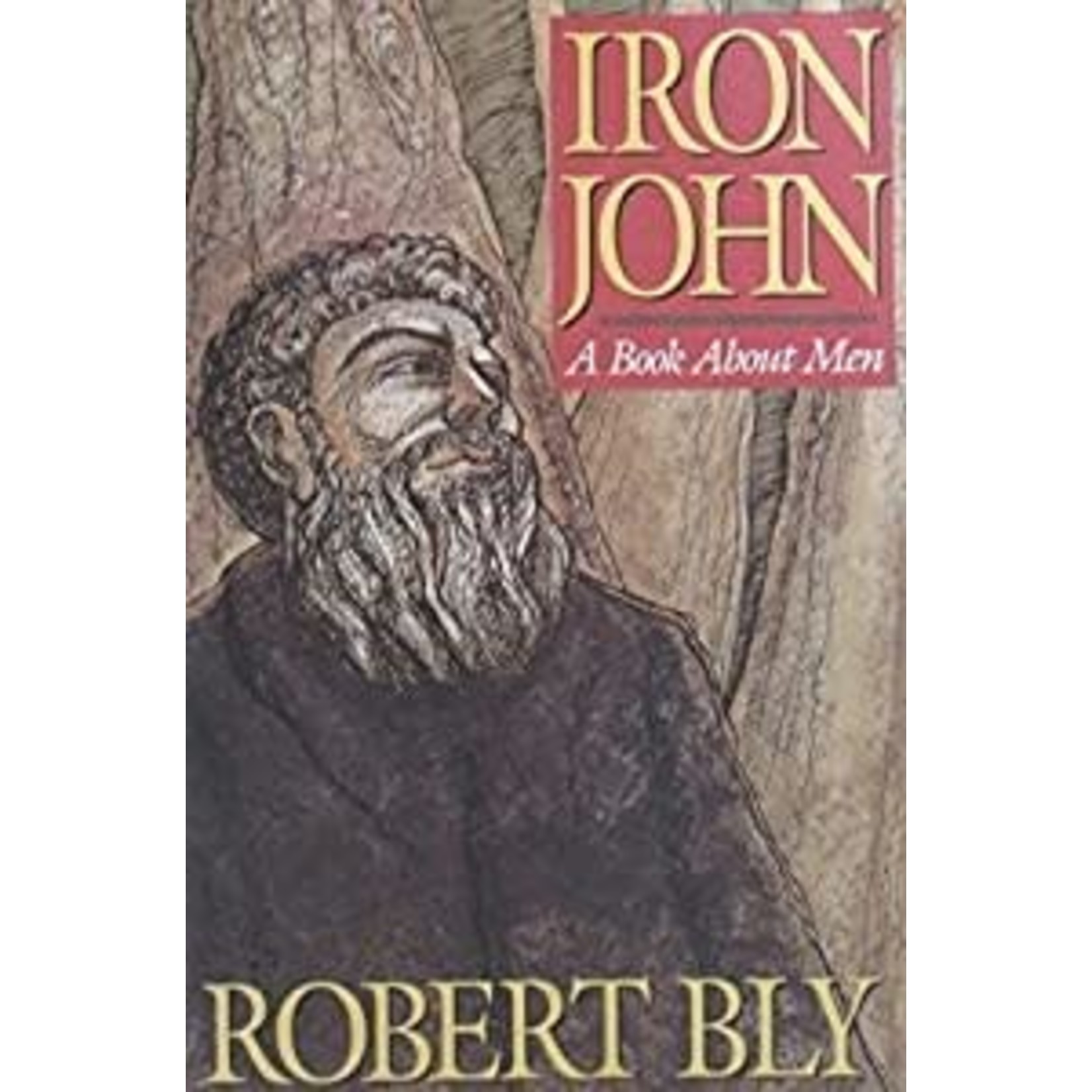 Bly, Robert Bly, Robert (305.3) - Iron John: A Book About Men (HC)