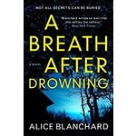 Blanchard, Alice Blanchard, Alice - A Breath After Drowning