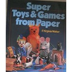 Walter, F. Virginia Walter, F. Virginia - Super Toys & Games from Paper