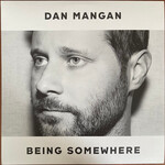 Dan Mangan – Being Somewhere (New LP, 2022)
