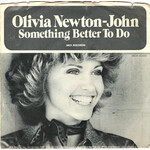 Olivia Newton-John Olivia Newton-John – Something Better To Do / He's My Rock (VG, 1975, 45 RPM Single, MCA Records – MCA-40459)